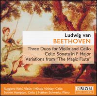 Beethoven: Three Duos for Violin & Cello; Cello Sonata in F major; Variations for "The Magic Flute" - Bonnie Hampton (cello); Mihaly Virizlay (cello); Nathan Schwartz (piano); Ruggiero Ricci (violin)