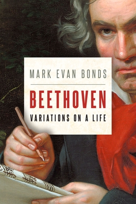 Beethoven: Variations on a Life - Bonds, Mark Evan
