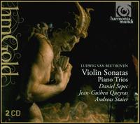 Beethoven: Violin Sonatas; Piano Trios - Andreas Staier (fortepiano); Daniel Sepec (violin); Jean-Guihen Queyras (cello)