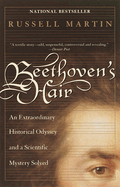 Beethoven's Hair: An Extraordinary Historical Odyssey and a Scientific Mystery Solved
