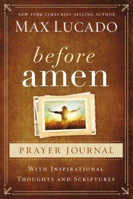 Before Amen Prayer Journal - Lucado, Max