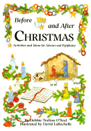 Before and After Christmas: Activities and Ideas for Advent and Epiphany - O'Neal, Debbie Trafton