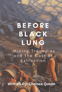 Before Black Lung: Mining Tragedies and The Cost of Extraction