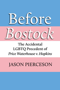 Before Bostock: The Accidental LGBTQ Precedent of Price Waterhouse V. Hopkins