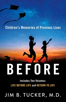 Before: Children's Memories of Previous Lives - Tucker, Jim B