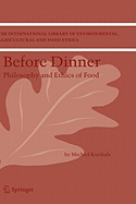 Before Dinner: Philosophy and Ethics of Food