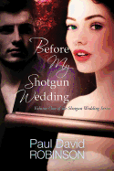 Before My Shotgun Wedding - Robinson, Paul David