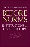 Before Norms: Institutions and Civic Culture