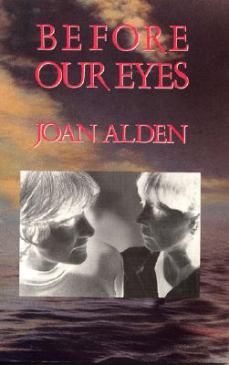 Before Our Eyes - Alden, Joan