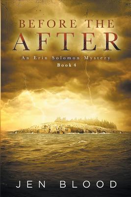 Before the After: Book 4, the Erin Solomon Pentalogy - Blood, Jen