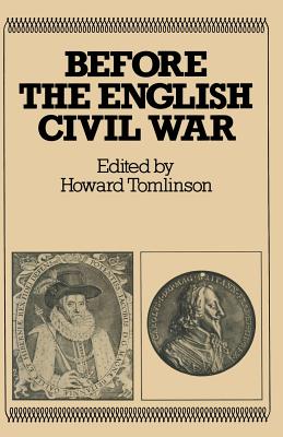 Before the English Civil War, 1603-42 - Tomlinson, Howard