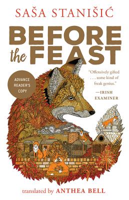 Before the Feast - Stanisic, Sasa, and Bell, Anthea (Translated by)