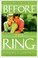 Before the Ring: Questions Worth Asking - Coleman, William L