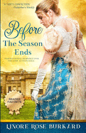 Before the Season Ends: A Novel of Regency England