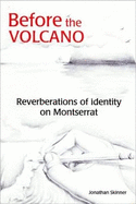 Before the Volcano: Reverberations of Identity on Montserrat