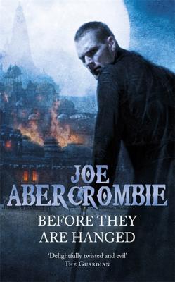 Before They Are Hanged: The First Law: Book Two - Abercrombie, Joe
