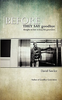 Before They Say Goodbye - Sawler, David