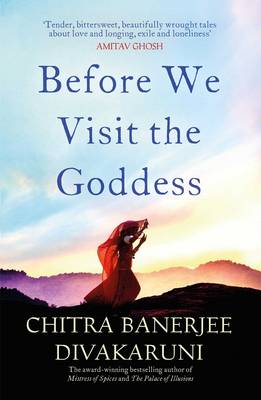 Before We Visit the Goddess - Divakaruni, Chitra  Banerjee