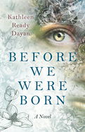 Before We Were Born: A Novel