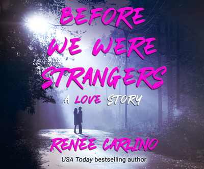 Before We Were Strangers - Carlino, Renee, and Collins, Kevin T (Narrator), and Summers, Samantha (Narrator)