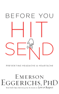 Before You Hit Send: Preventing Headache and Heartache