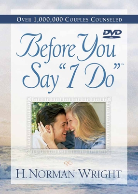 Before You Say "I Do"a"[ DVD - Wright, H Norman, Dr.