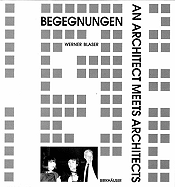 Begegnungen: An Architect Meets Architects