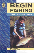 Begin fishing the right way