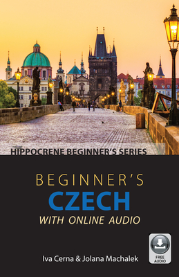 Beginner's Czech with Online Audio - Cerna, Iva, and Machalek, Jolana