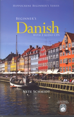Beginner's Danish with 2 Audio CDs - Schmidt, Nete