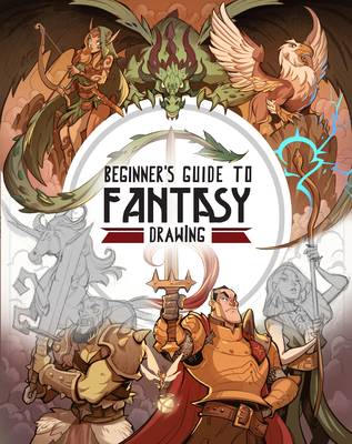 Beginner's Guide to Fantasy Drawing - Publishing 3dtotal (Editor)