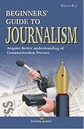 Beginner's Guide to Journalism