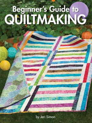 Beginner's Guide to Quiltmaking - Simon, Jeri