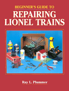 Beginner's Guide to Repairing Lionel Trains