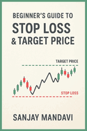 Beginners Guide to Stop Loss and Target Price