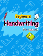 Beginners Handwriting Notebook: Alphabet Handwriting Lined Paper for Kids