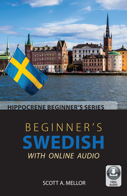 Beginner's Swedish with Online Audio - Mellor, Scott A