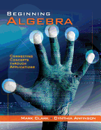 Beginning Algebra: Connecting Concepts Through Applications