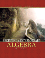 Beginning and Intermediate Algebra - Lial, Margaret L, and Hornsby, John E, and McGinnis, Terry