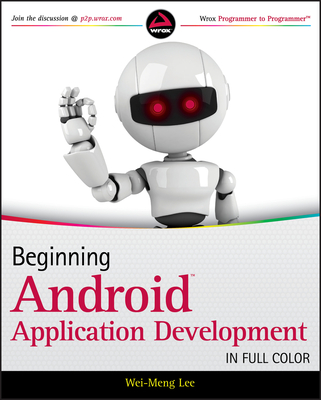 Beginning Android Application Development - Lee, Wei-Meng