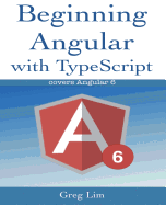 Beginning Angular with Typescript (Updated to Angular 6)