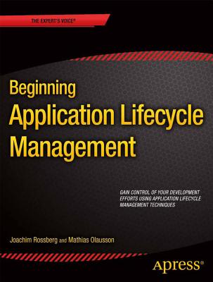 Beginning Application Lifecycle Management - Rossberg, Joachim