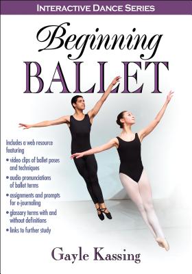 Beginning Ballet - Kassing, Gayle, Ph.D.