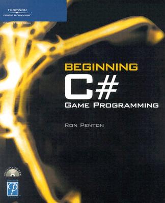 Beginning C# Game Programming - Penton, Ron