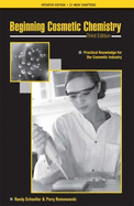 Beginning Cosmetic Chemistry: Practical Knowledge for the Cosmetic Industry - Romanowski, Perry