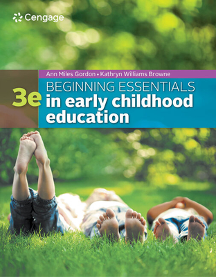 Beginning Essentials in Early Childhood Education - Williams Browne, Kathryn, and Gordon, Ann