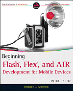 Beginning Flash, Flex, and AIR Development for Mobile Devices