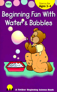 Beginning Fun with Water & Bubbles