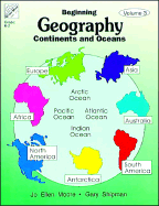 Beginning Geography Vol. 3 - Continents and Oceans