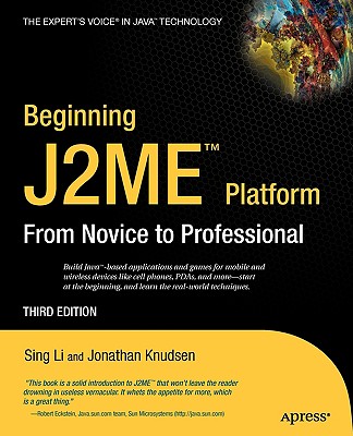 Beginning J2me: From Novice to Professional - Li, Sing, and Knudsen, Jonathan